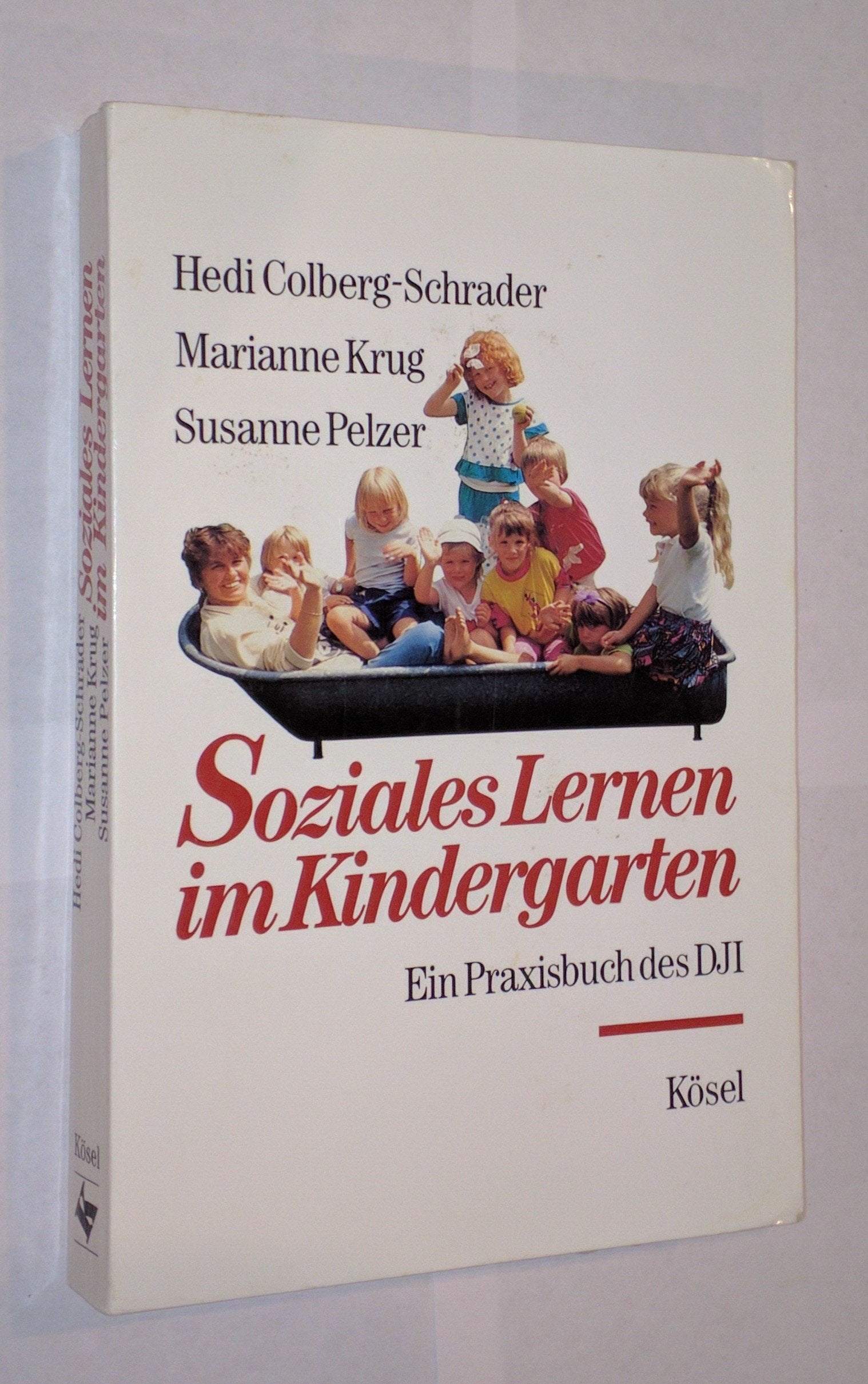 Soziales Lernen im Kindergarten. Ein Praxisbuch des DJI Books