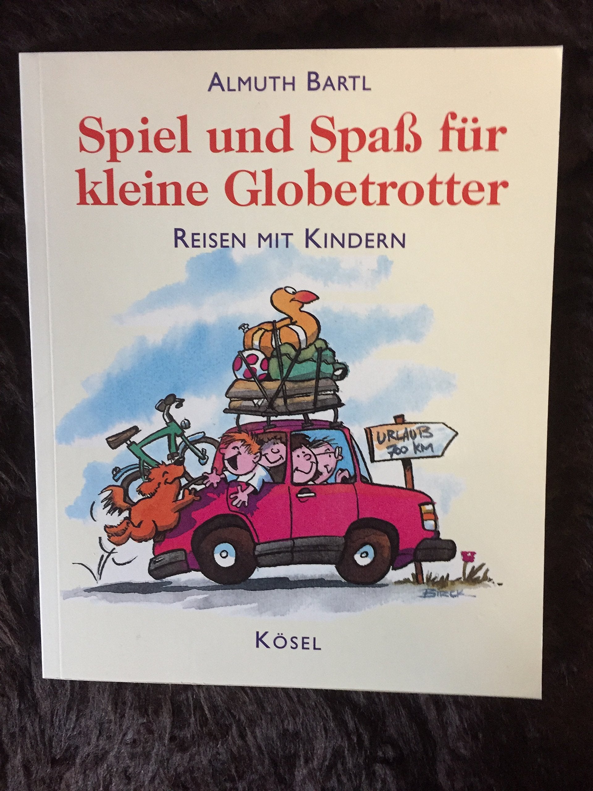 Spiel und Spass für kleine Globetrotter. Reisen mit Kindern. Parents & Children
