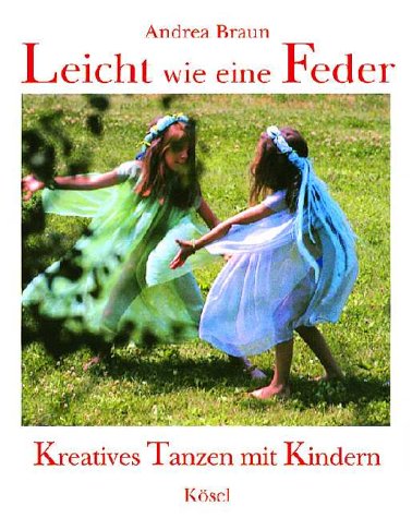Leicht wie eine Feder. Kreatives Tanzen mit Kindern Education & Training