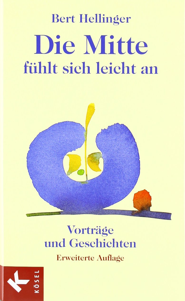 Die Mitte fühlt sich leicht an: Vorträge und Geschichten Books