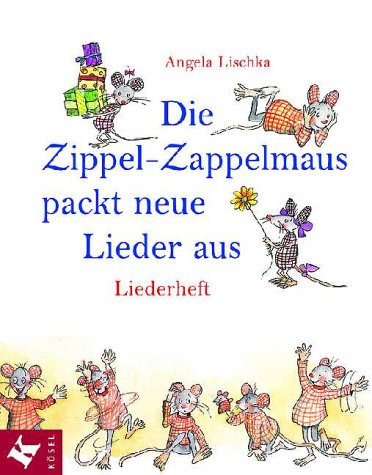 Die Zippel-Zappelmaus packt neue Lieder aus Children's books