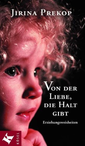 Von der Liebe, die Halt gibt: Erziehungsweisheiten Parents & Children