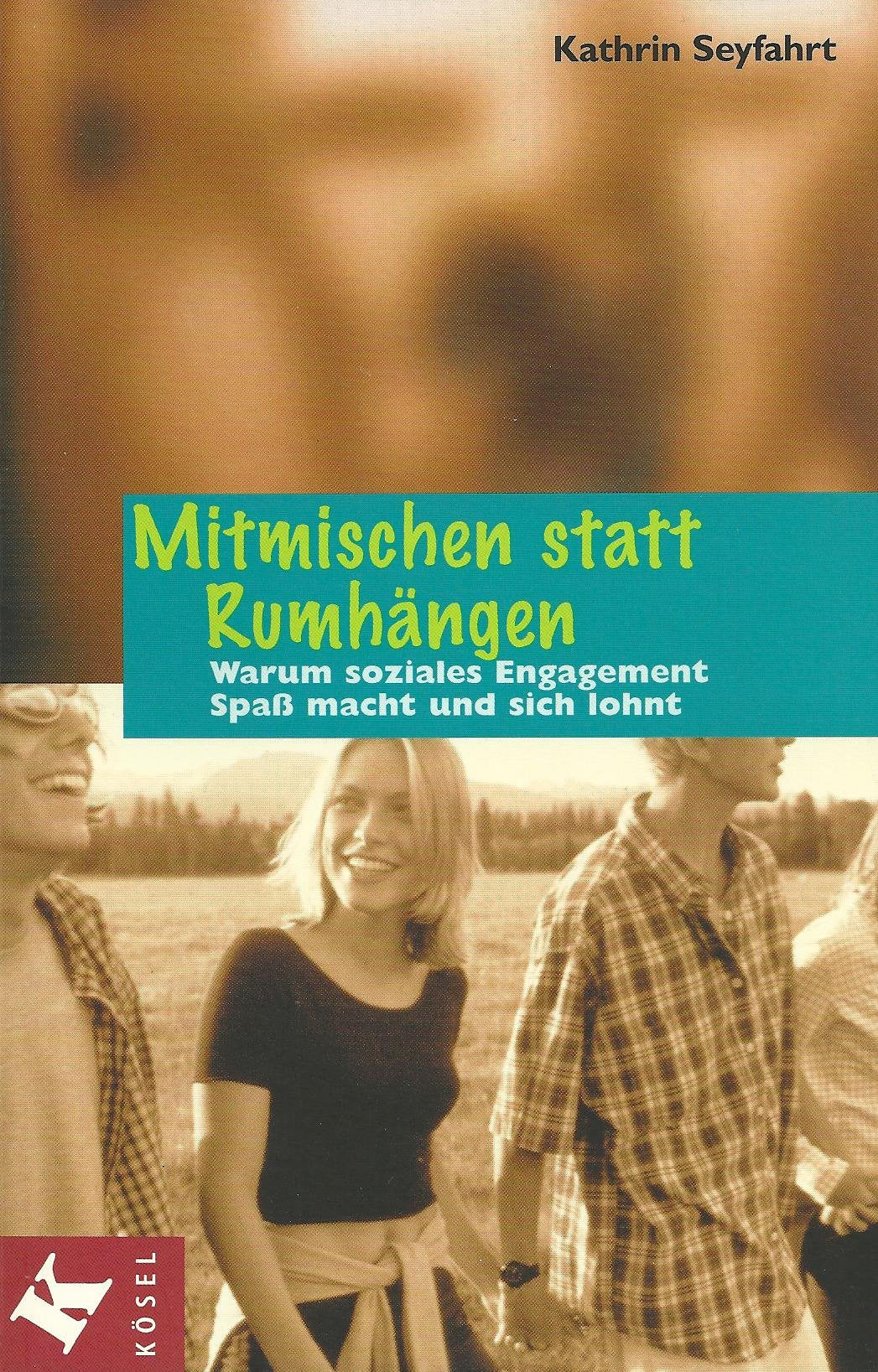 Mitmischen statt Rumhängen - Warum soziales Engagement Spaß macht und sich lohnt Books