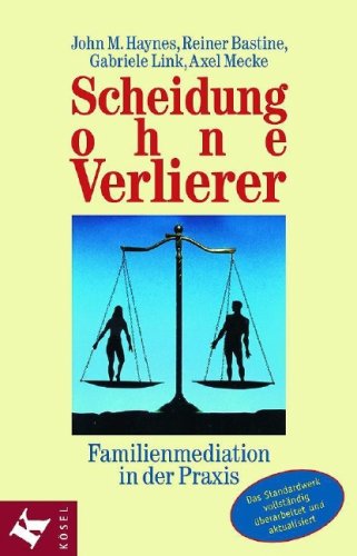 Scheidung ohne Verlierer: Familienmediation in der Praxis Partnership & Love