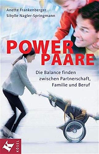 Power-Paare. Die Balance finden zwischen Partnerschaft, Familie und Beruf Psychology