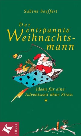Der entspannte Weihnachtsmann. Ideen für eine Adventszeit ohne Stress Parents & Children