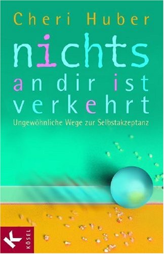 Nichts an dir ist verkehrt: Ungewöhnliche Wege zur Selbstakzeptanz Books