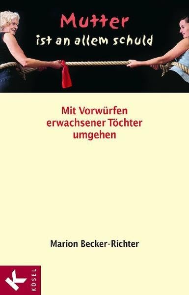 Mutter ist an allem schuld: Mit Vorwürfen erwachsener Töchter umgehen Partnership & Love