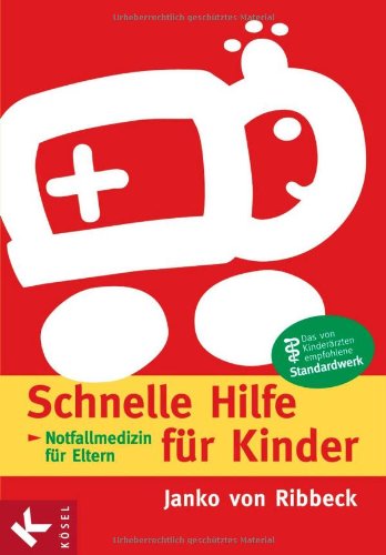 Schnelle Hilfe für Kinder: Notfallmedizin für Eltern Medicine
