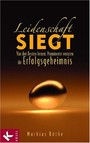 Leidenschaft siegt: Von den Besten lernen: Prominente verraten ihr Erfolgsgeheimnis Lifestyle