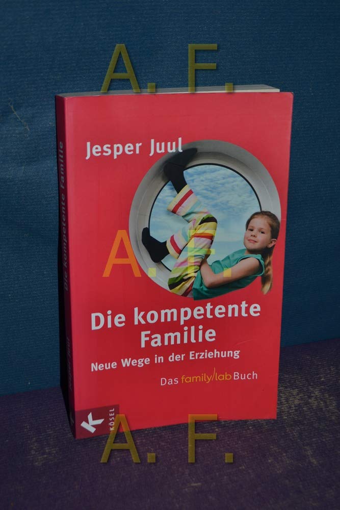 Die kompetente Familie: Neue Wege in der Erziehung - Das familylab-Buch Partnership & Love