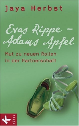 Evas Rippe - Adams Apfel: Mut zu neuen Rollen in der Partnerschaft Partnership & Love