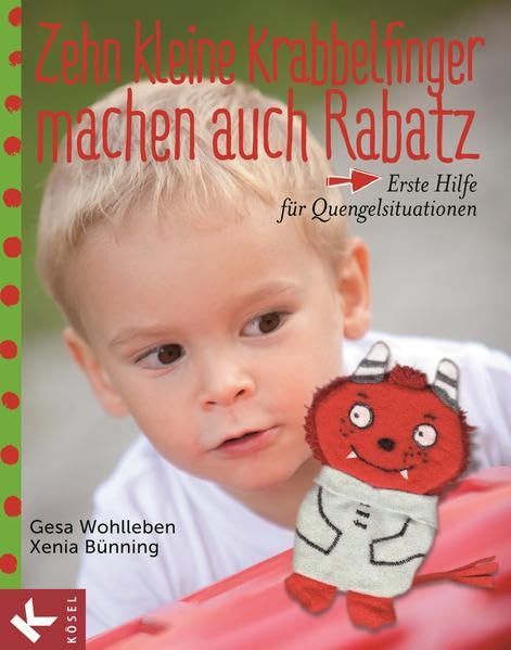 Zehn kleine Krabbelfinger machen auch Rabatz: Erste Hilfe für Quengelsituationen Parents & Children