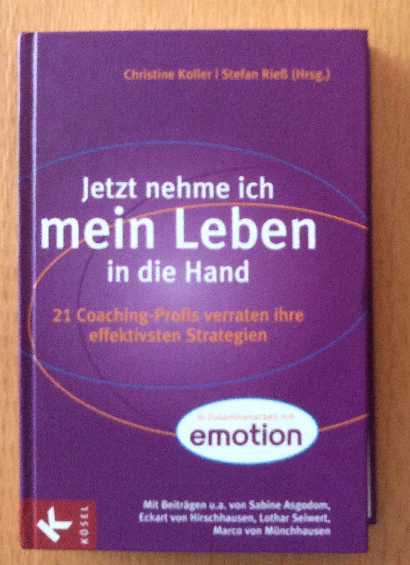 Jetzt nehme ich mein Leben in die Hand: 21 Coaching-Profis verraten ihre effektivsten Strategien Lifestyle