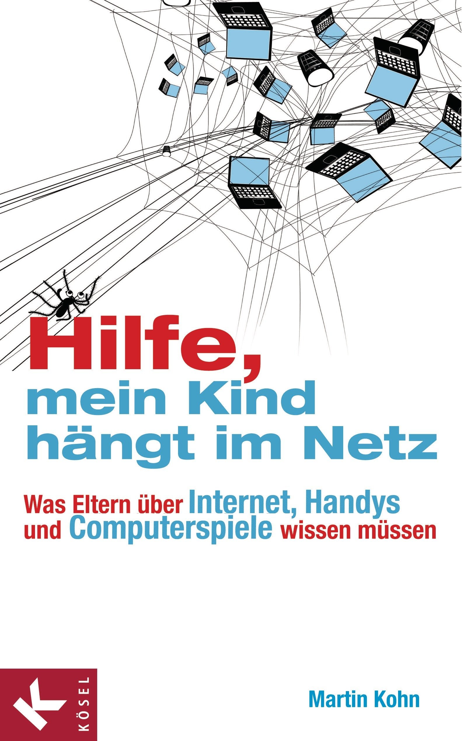 Hilfe, mein Kind hängt im Netz: Was Eltern über Internet, Handys und Computerspiele wissen müssen Partnership & Love