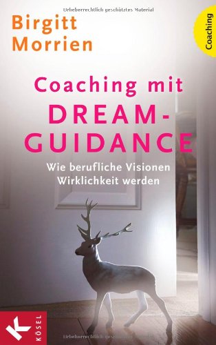 Coaching mit DreamGuidance: Wie berufliche Visionen Wirklichkeit werden Lifestyle