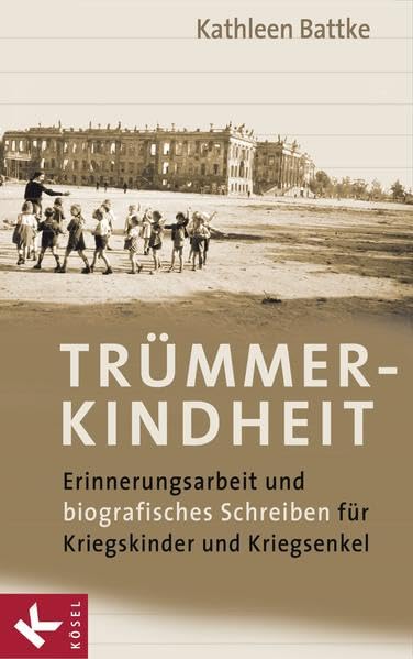 Trümmerkindheit: Erinnerungsarbeit und biografisches Schreiben für Kriegskinder und Kriegsenkel Books