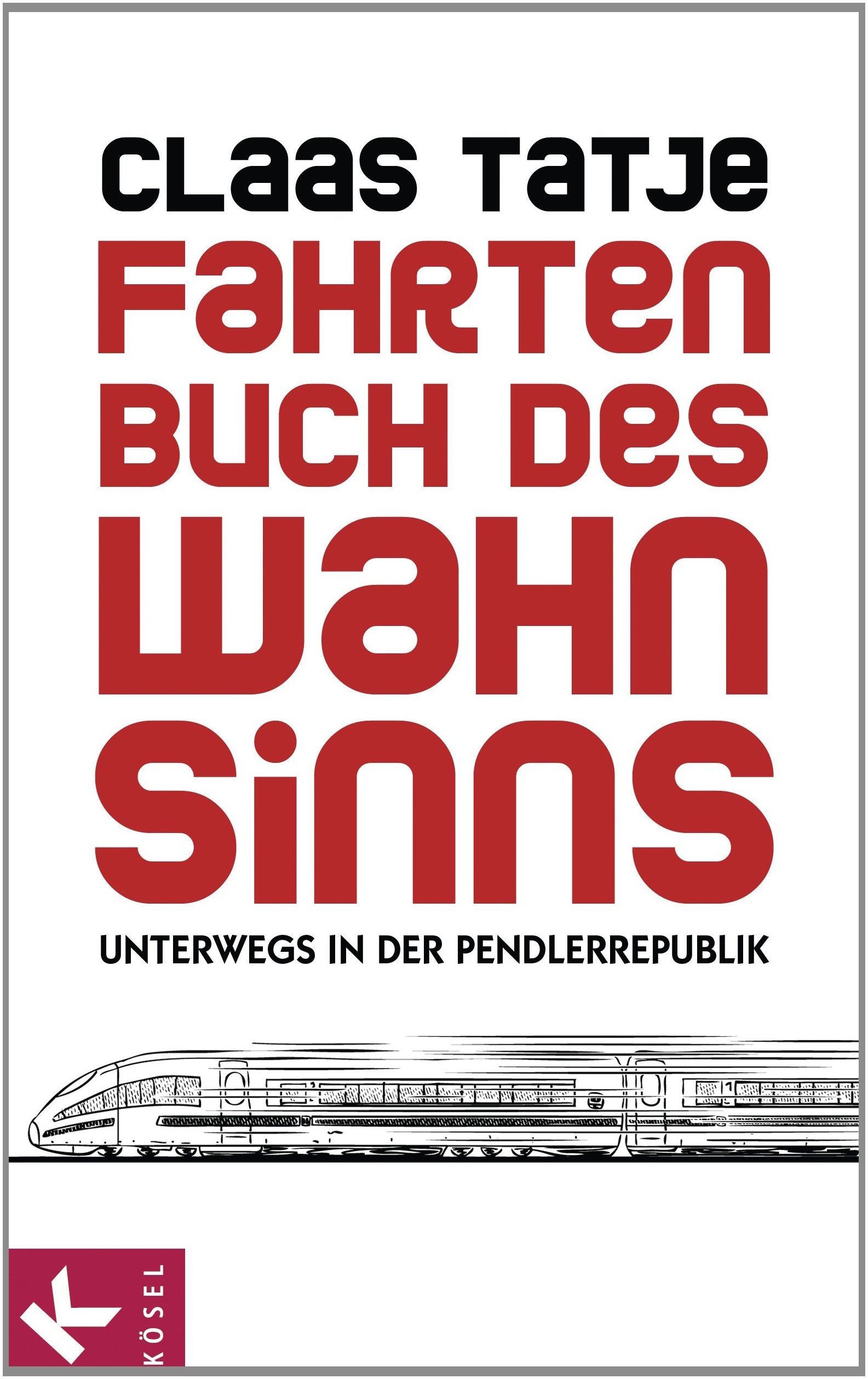 Fahrtenbuch des Wahnsinns: Unterwegs in der Pendlerrepublik Social Sciences
