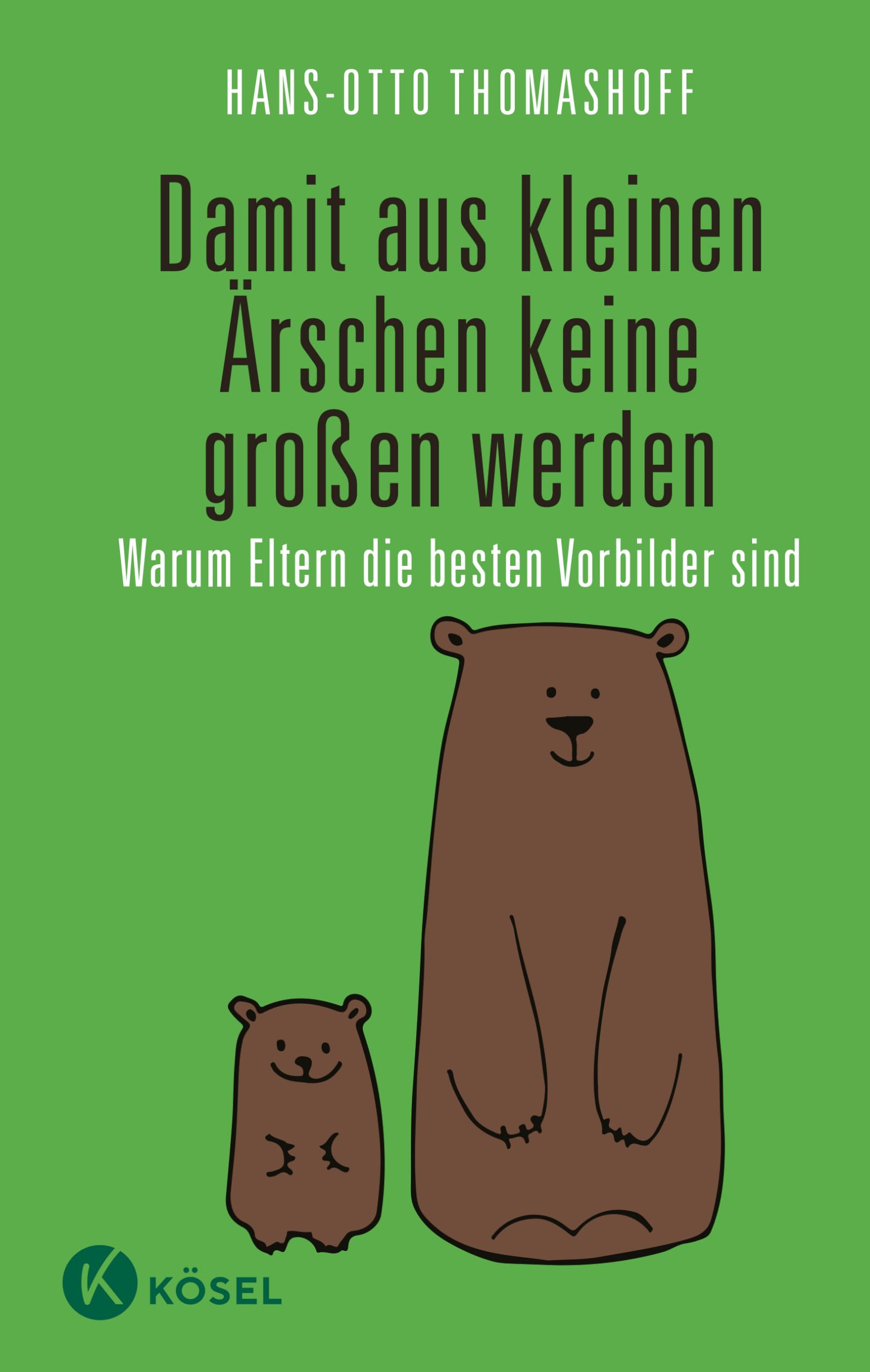Damit aus kleinen Ärschen keine großen werden Social Sciences