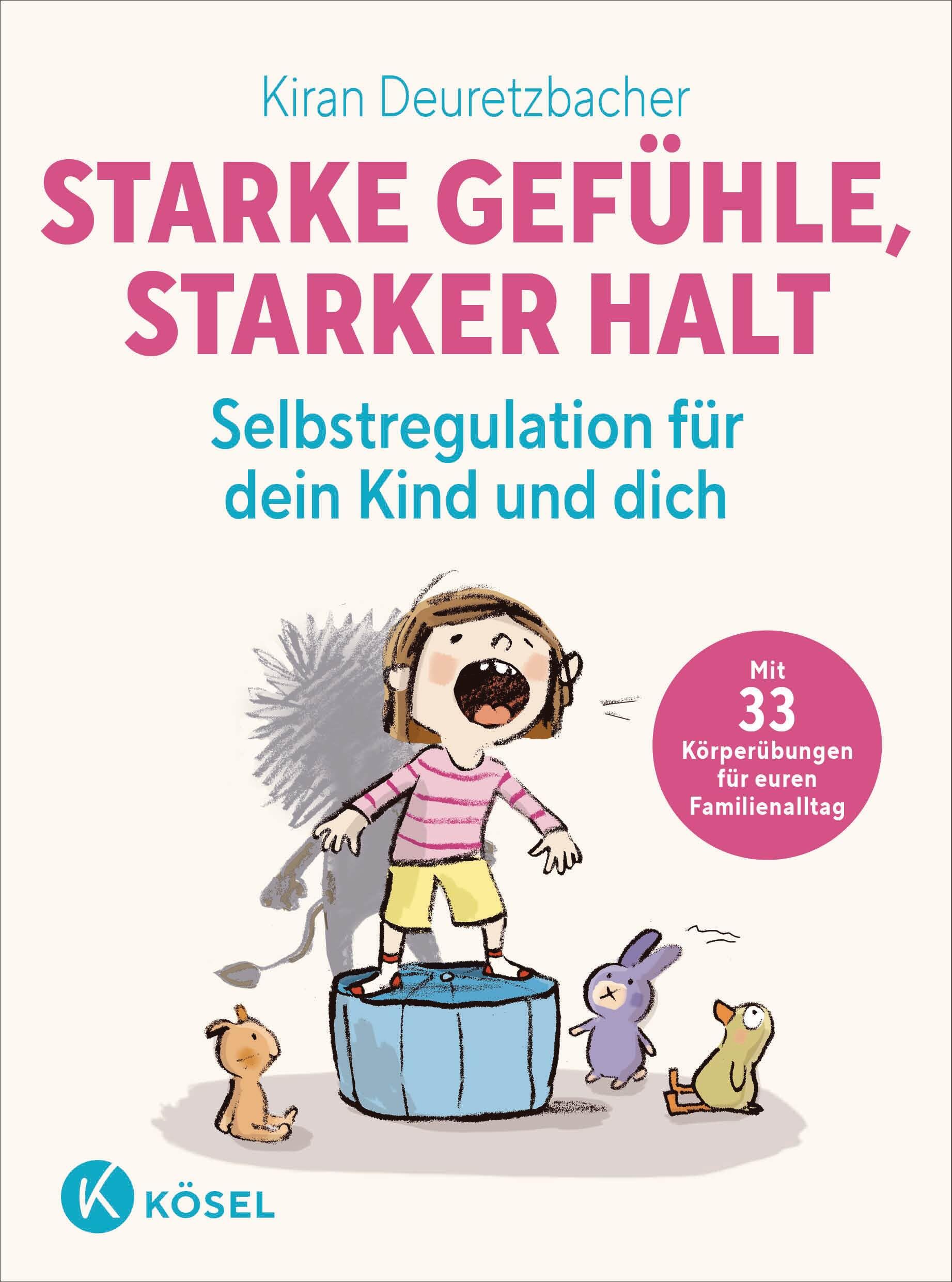 Starke Gefühle, starker Halt  - Selbstregulation für dein Kind und dich Parents & Children