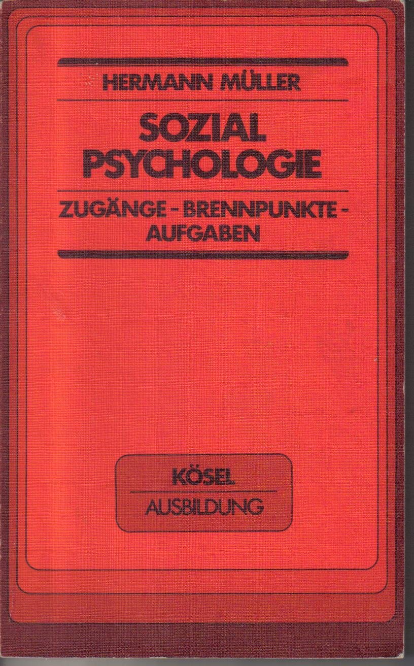 Sozialpsychologie. Zugänge, Brennpunkte, Aufgaben Psychology