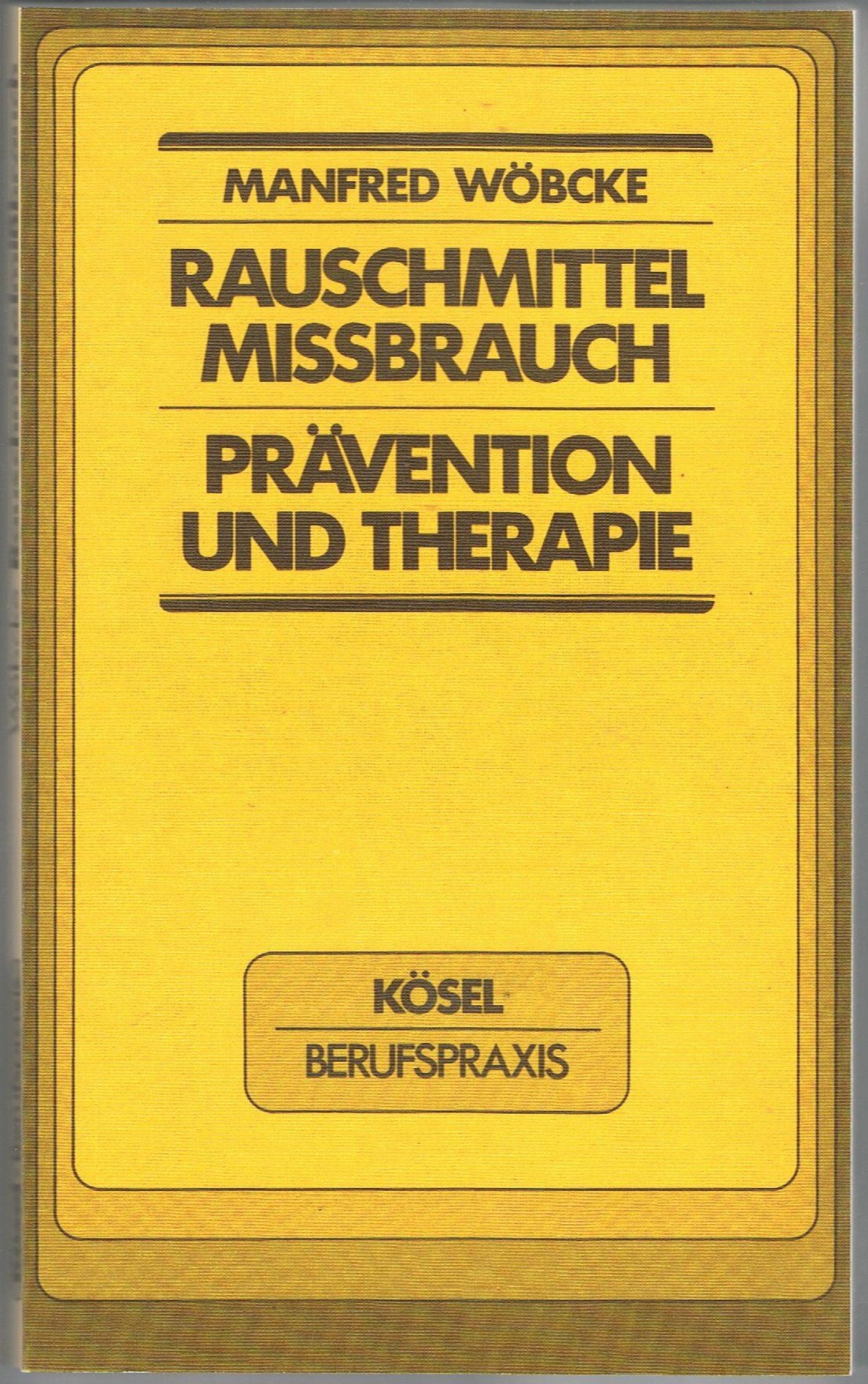 Rauschmittelmißbrauch. Prävention und Therapie Psychology