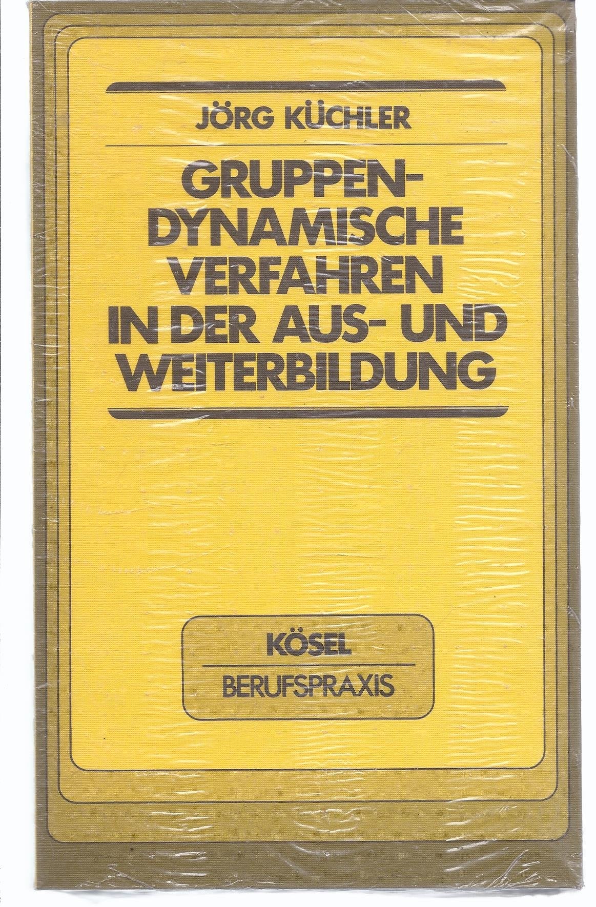 Gruppendynamische Verfahren in der Aus- und Weiterbildung. Grundlagen. Materialien. Einsatzmöglichkeiten Lifestyle