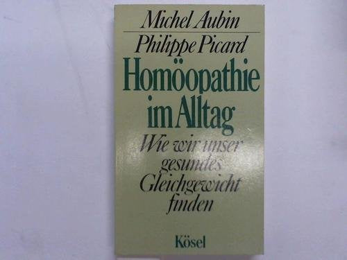 Homöopathie im Alltag. Wie wir unser gesundes Gleichgewicht finden Medicine