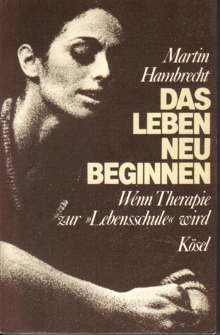 Product Image: Das Leben neu beginnen. Wenn Therapie zur 'Lebensschule' wird