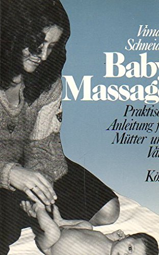 Baby-Massage. Praktische Anleitung für Mütter und Väter Parents & Children