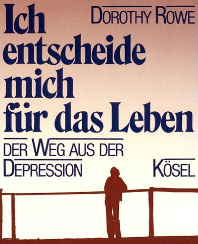 Ich entscheide mich für das Leben: Der Weg aus der Depression Health, Nutrition & Fitness