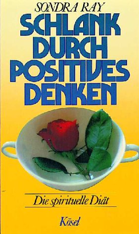 Schlank durch positives Denken. Die spirituelle Diät Fiction
