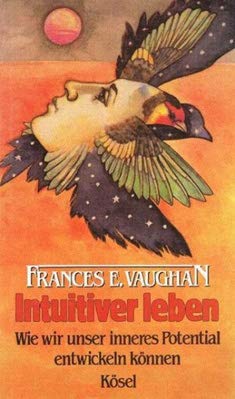 Intuitiver leben. Wie wir unser inneres Potential entwickeln können Lifestyle