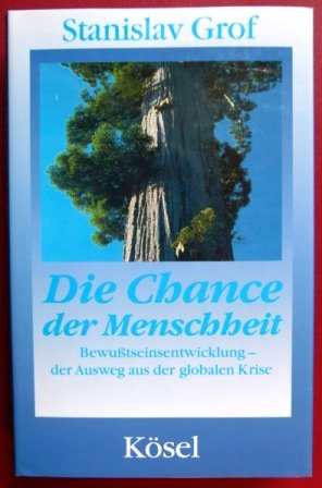 Die Chance der Menschheit. Bewußtseinsentwicklung - der Ausweg aus der globalen Krise Philosophy