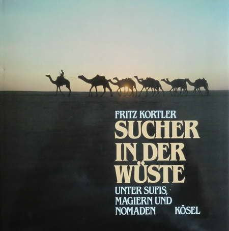 Sucher in der Wüste. Unter Sufis, Magiern und Nomaden General education