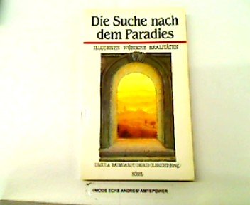 Die Suche nach dem Paradies. Illusionen - Wünsche - Realitäten Psychology