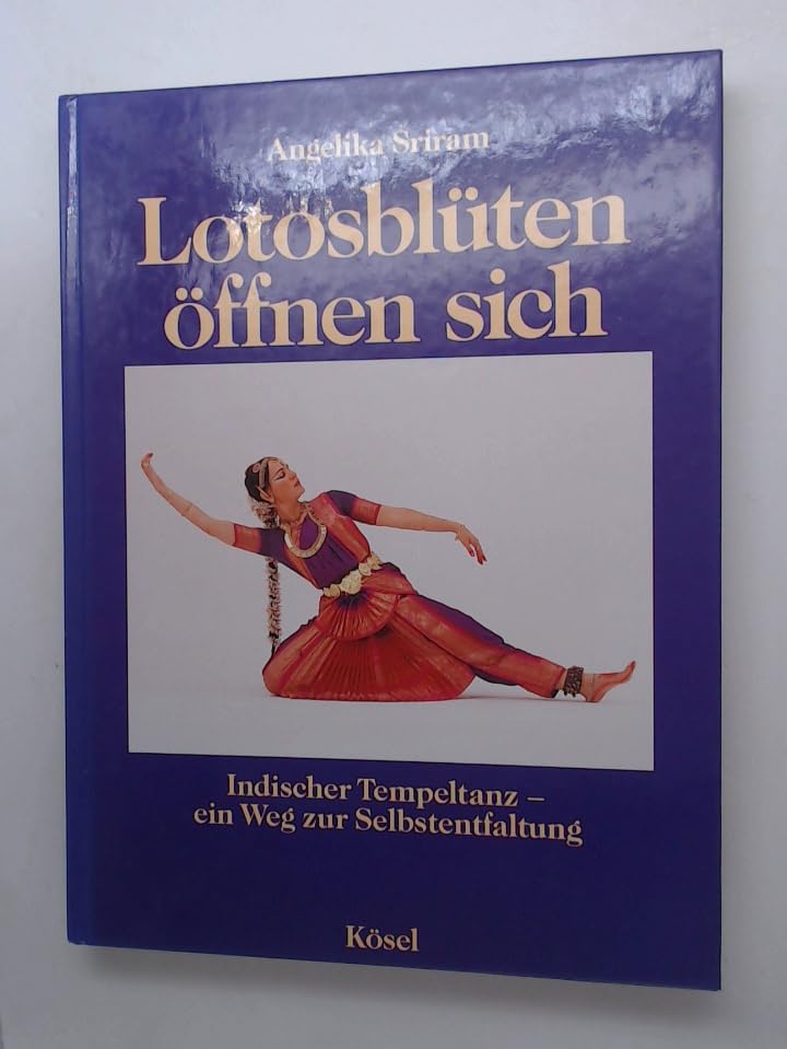 Lotosblüten öffnen sich. Indischer Tempeltanz. Ein Weg zur Selbstentfaltung Books