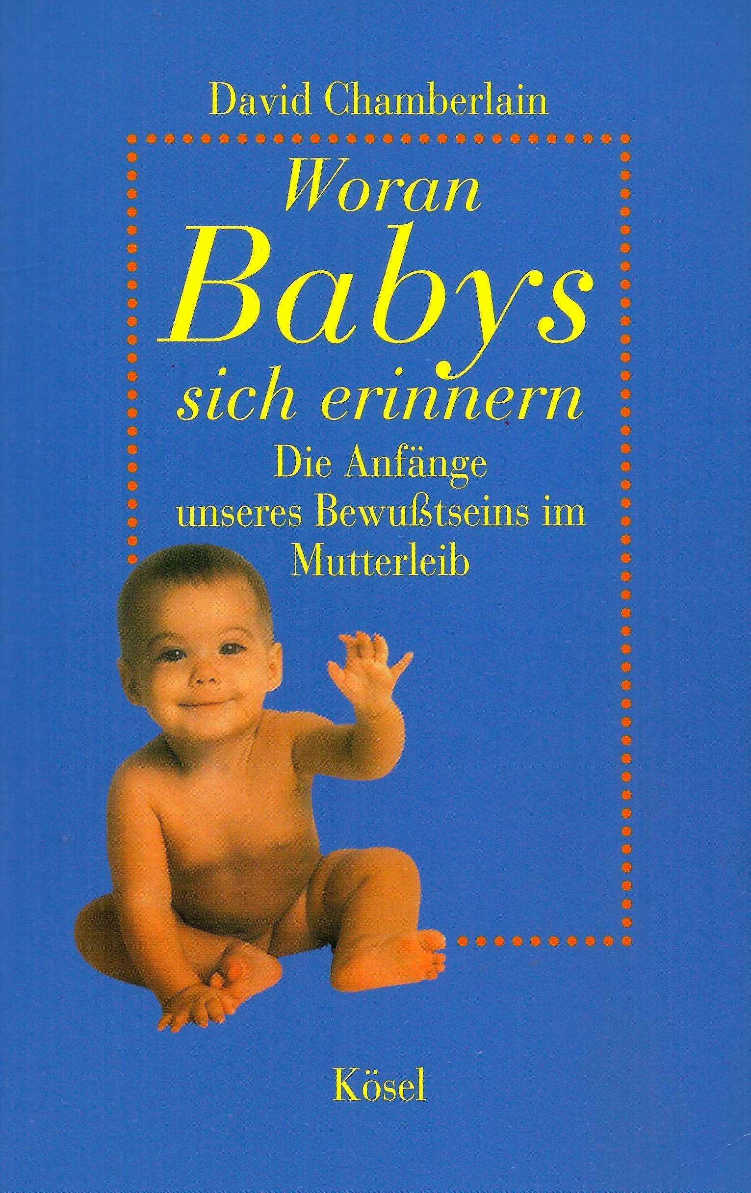 Woran Babys sich erinnern: Die Anfänge unseres Bewusstseins im Mutterleib Health, Nutrition & Fitness