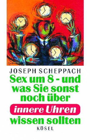 Sex um acht und was Sie sonst noch über innere Uhren wissen sollten Self-help