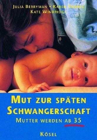 Mut zur späten Schwangerschaft Health, Nutrition & Fitness