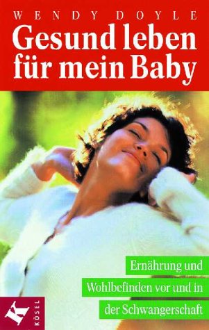 Gesund leben für mein Baby Health, Nutrition & Fitness