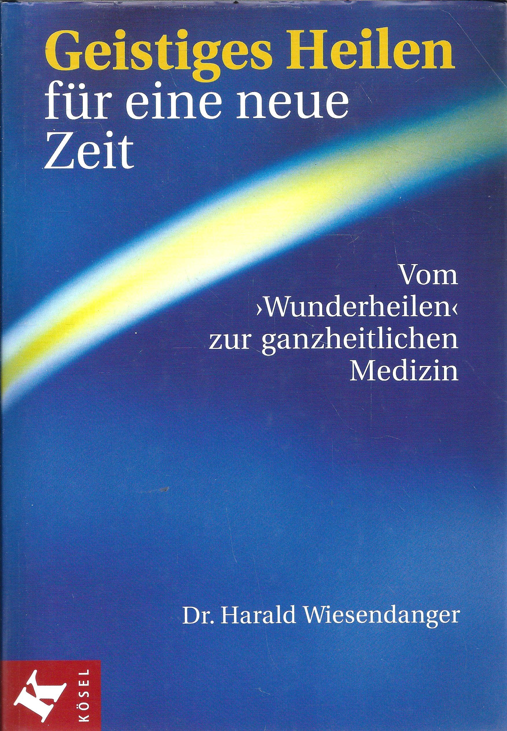 Geistiges Heilen für eine neue Zeit Medicine