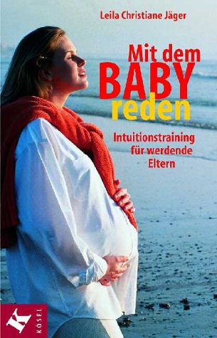 Mit dem Baby reden: Intuitionstranining für werdende Eltern Health, Nutrition & Fitness