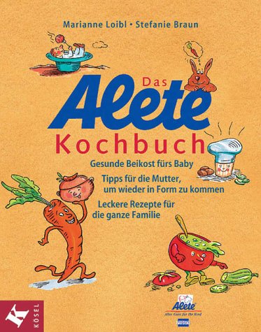 Das Alete-Kochbuch. Gesunde Beikost fürs Baby Books