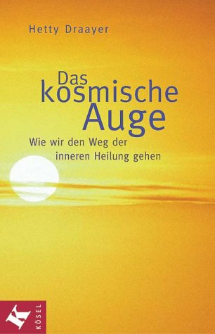 Das kosmische Auge. Wie wir den Weg der inneren Heilung gehen Religion & Esotericism