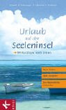 Urlaub auf der Seeleninsel: 99 Kurztrips nach innen. Ruhe finden - Kraft schöpfen - Das Wesentliche entdecken Lifestyle