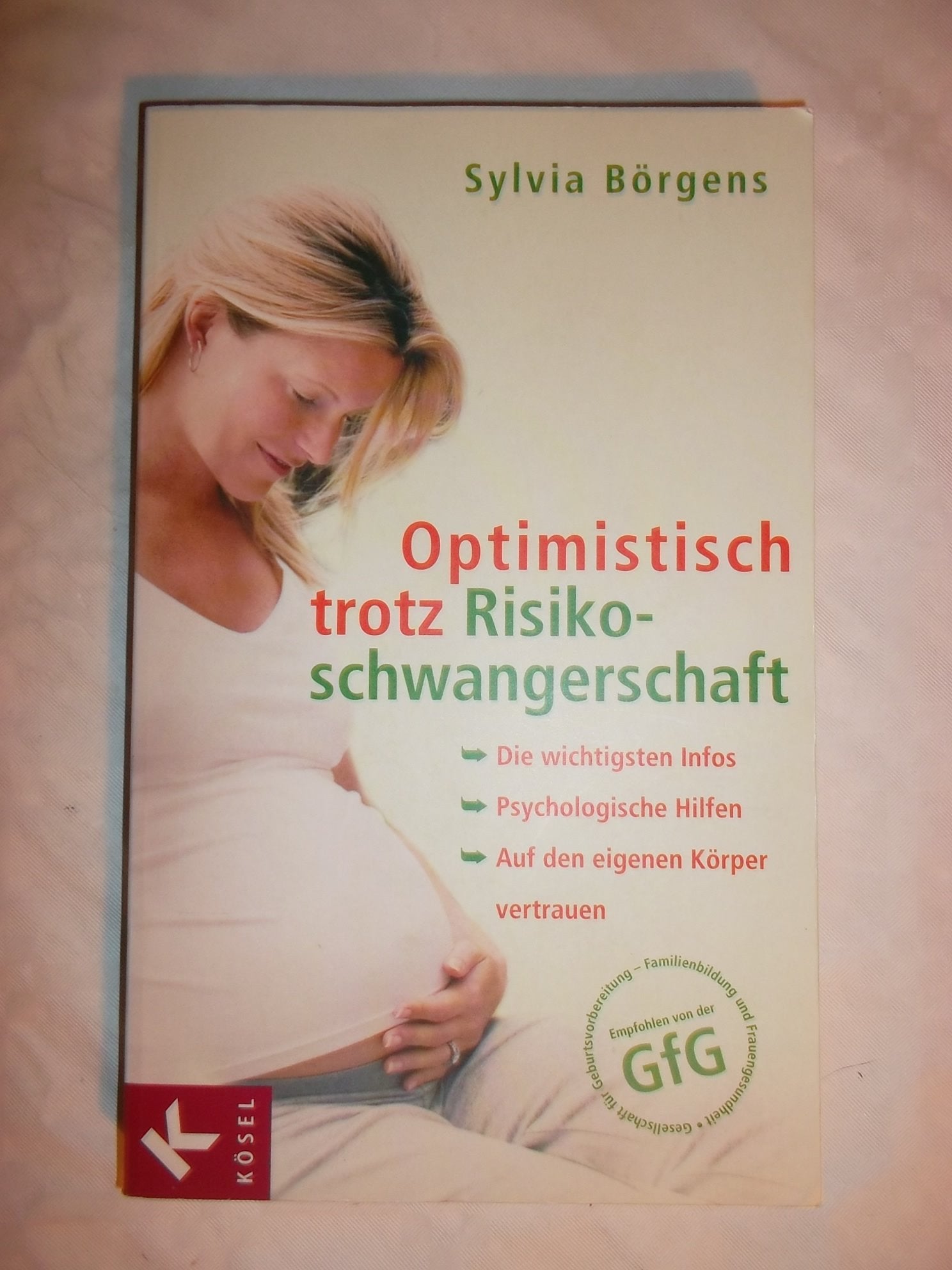 Optimistisch trotz Risikoschwangerschaft: Die wichtigsten Infos - Psychologische Hilfen - Auf den eigenen Körper vertrauen book