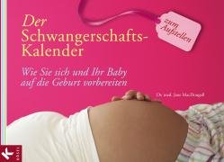 Der Schwangerschafts-Kalender zum Aufstellen: Wie Sie sich und Ihr Baby auf die Geburt vorbereiten Health, Nutrition & Fitness
