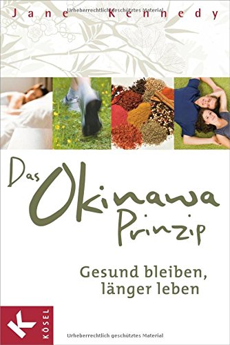 Das Okinawa-Prinzip: Gesund bleiben, länger leben Health, Nutrition & Fitness