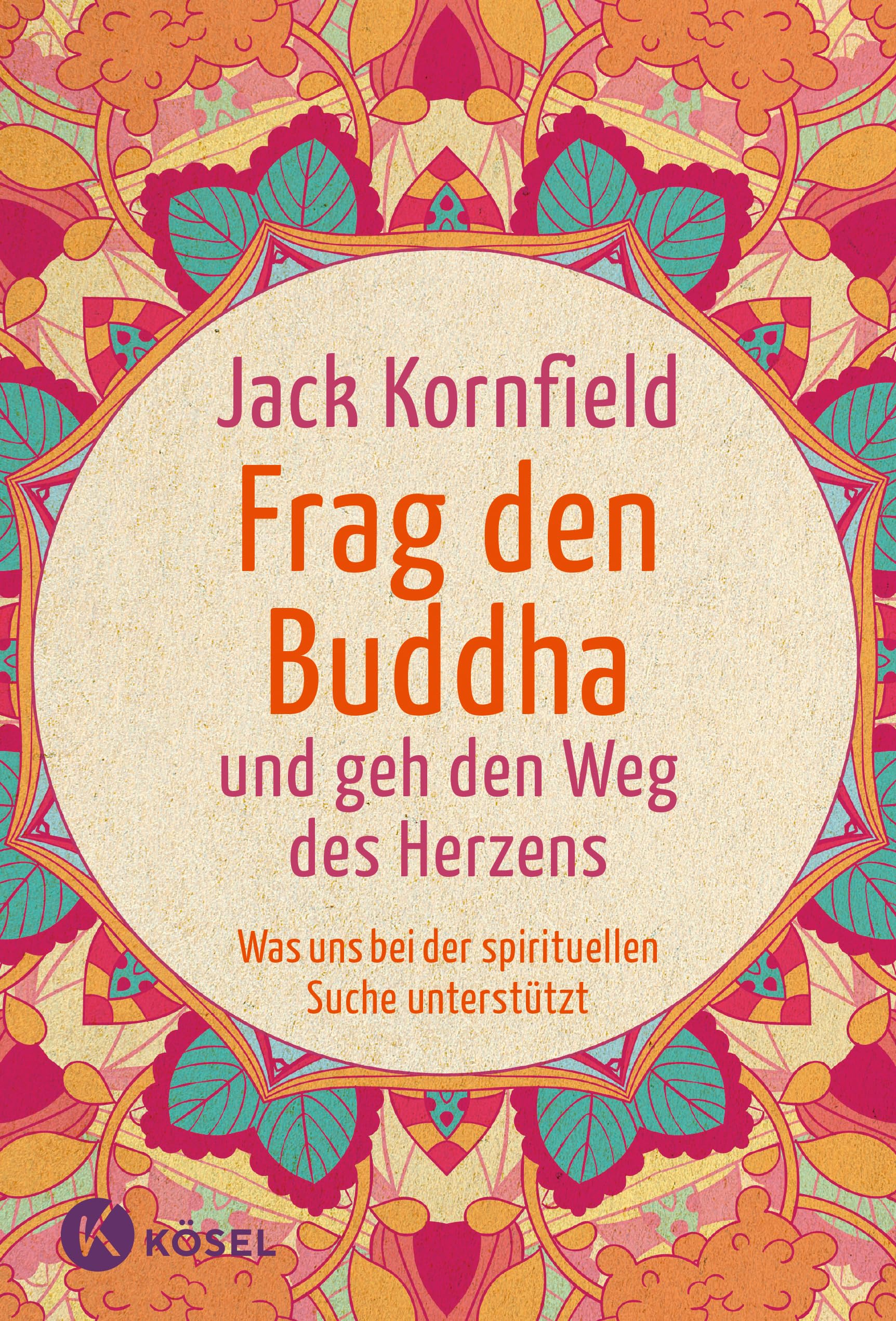Frag den Buddha - und geh den Weg des Herzens Philosophy
